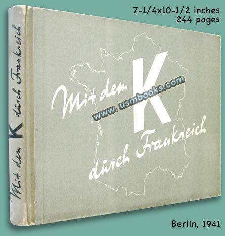 Mit dem K durch Frankreich  Erinnerungsbilder der Gruppe von Kleist (With Kampfgruppe Kleist through France - Memorial Photo Book )Mit dem K durch Frankreich  Erinnerungsbilder der Gruppe von Kleist (With Kampfgruppe Kleist through France - Memorial Photo Book ) 